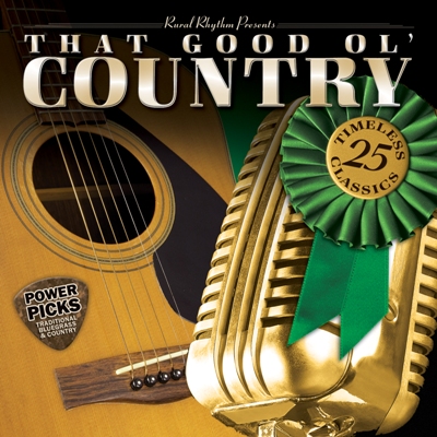 That Good Ol' Country Music CD Power Picks - 25 Traditional Classic