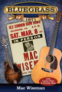 Mac Wiseman DVD Bluegrass 1971 Lester Flatt, Chubby Wise, Carlton Haney, Shenandoah Valley Cut-Ups Mac Wiseman DVD Bluegrass 1971 Lester Flatt, Chubby Wise, Carlton Haney, Shenandoah Valley Cut-Ups