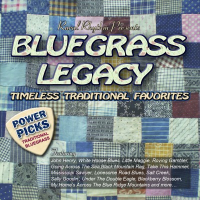 Bluegrass Legacy - Power Picks: Timeless Traditional Classics RUR-416
