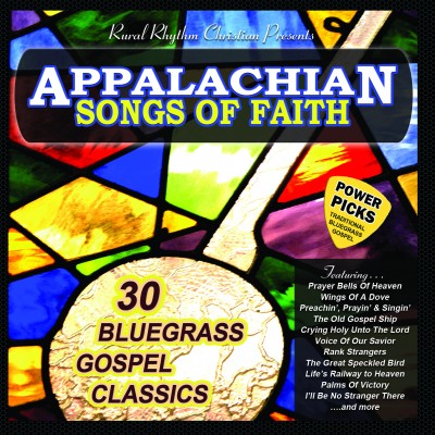 Appalachian Songs Of Faith - 30 Bluegrass Gospel Classics RCH - 412