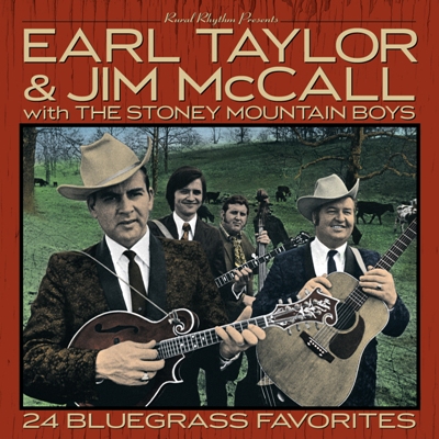 Earl Taylor & Jim McCall with The Stoney Mountain Boys – 24 Bluegrass Favorites – The Best of Vintage 70’s Earl Taylor & Jim McCall with The Stoney Mountain Boys – 24 Bluegrass Favorites – The Best of Vintage 70’s
