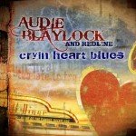 Audie Blaylock & Redline – Cryin’ Heart Blues