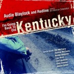 Audie Blaylock and Redline – I’m Going Back to Old Kentucky (A Bill Monroe Celebration)