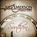 Bill Emerson & Sweet Dixie – Southern