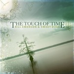 Bill Emerson & Sweet Dixie – The Touch of Time