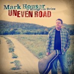 Mark Houser & Bluegrass Drive – Uneven Road Mark Houser & Bluegrass Drive – Uneven Road