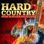Audie Blaylock and Redline – Hard Country